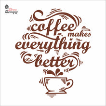 Load image into Gallery viewer, Coffee Makes Everything Better Wall Decal Decotherapy