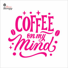 Load image into Gallery viewer, Coffee On My Mind Wall Decal Decotherapy