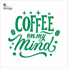 Load image into Gallery viewer, Coffee On My Mind Wall Decal Decotherapy