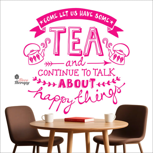 Come Let Us Have Some Tea Continue To Talk About Happy Things Wall Decal Decotherapy