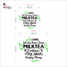 Load image into Gallery viewer, Come Let Us Have Some Milktea To Talk About Happy Things Wall Decal Decotherapy