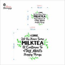 Load image into Gallery viewer, Come Let Us Have Some Milktea To Talk About Happy Things Wall Decal Decotherapy