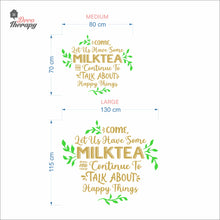 Load image into Gallery viewer, Come Let Us Have Some Milktea To Talk About Happy Things Wall Decal Decotherapy