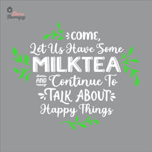 Load image into Gallery viewer, Come Let Us Have Some Milktea To Talk About Happy Things Wall Decal Decotherapy