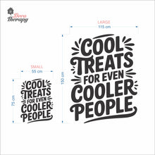 Load image into Gallery viewer, Cool Treats For Cooler People Ice Cream Frozen Yogurt Wall Decal Decotherapy