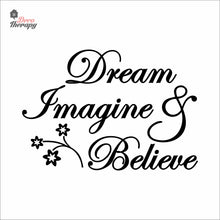 Load image into Gallery viewer, Dream Imagine Believe Wall Decal Decotherapy
