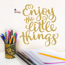 Load image into Gallery viewer, Enjoy The Little Things Wall Decal Decotherapy