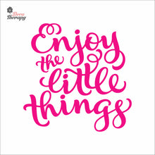 Load image into Gallery viewer, Enjoy The Little Things Wall Decal Decotherapy