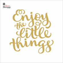 Load image into Gallery viewer, Enjoy The Little Things Wall Decal Decotherapy