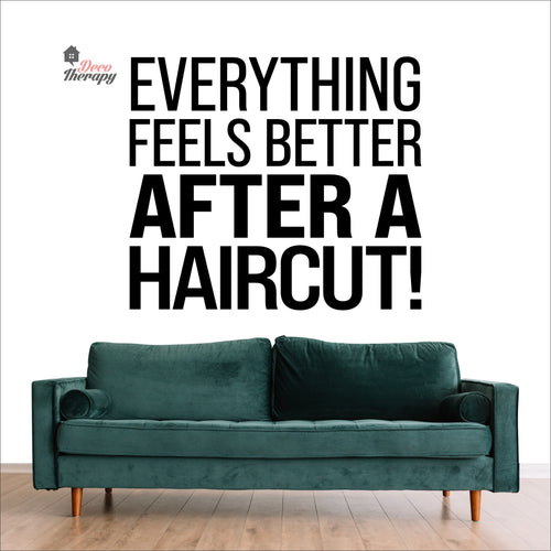 Everything Feels Better After Haircut Wall Decal Decotherapy