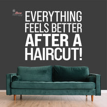 Load image into Gallery viewer, Everything Feels Better After Haircut Wall Decal Decotherapy