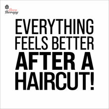 Load image into Gallery viewer, Everything Feels Better After Haircut Wall Decal Decotherapy