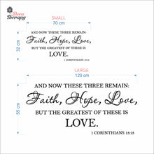 Load image into Gallery viewer, Faith Hope Love But The Greatest Of These Is Love Wall Decal Decotherapy