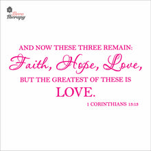 Load image into Gallery viewer, Faith Hope Love But The Greatest Of These Is Love Wall Decal Decotherapy
