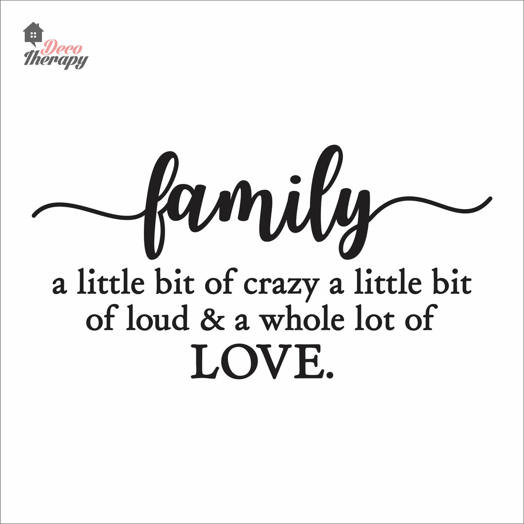 Family Little Bit Crazy Whole Lot Of Love Wall Decal Decotherapy