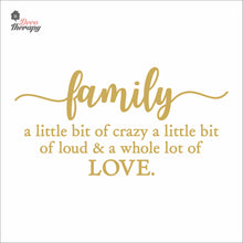 Load image into Gallery viewer, Family Little Bit Crazy Whole Lot Of Love Wall Decal Decotherapy