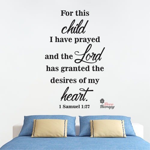 For This Child I Have Prayed The Lord Granted The Desires Of My Heart Wall Decal Decotherapy