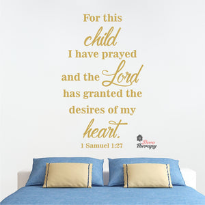 For This Child I Have Prayed The Lord Granted The Desires Of My Heart Wall Decal Decotherapy