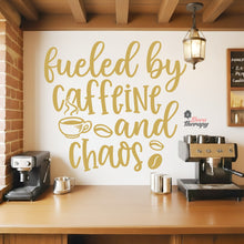 Load image into Gallery viewer, Fueled By Caffeine And Chaos Wall Decal