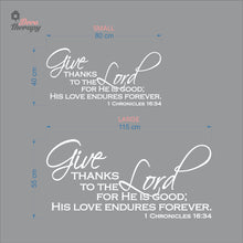 Load image into Gallery viewer, Give Thanks To The Lord For His Love Endures Forever Wall Decal Decotherapy