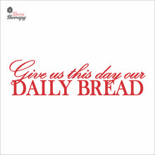 Load image into Gallery viewer, Give Us This Day Our Daily Bread Wall Decal Decotherapy