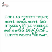 Load image into Gallery viewer, God Has Perfect Timing Never Early Never Late Wall Decal Decotherapy