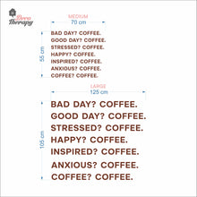 Load image into Gallery viewer, Good Day Coffee Bad Day Happy Inspired Anxious Coffee Wall Decal Decotherapy