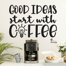 Load image into Gallery viewer, Good Ideas Start With Coffee Wall Decal