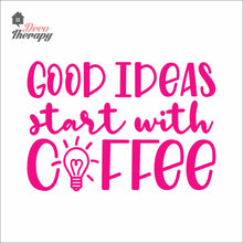 Load image into Gallery viewer, Good Ideas Start With Coffee Wall Decal