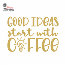 Load image into Gallery viewer, Good Ideas Start With Coffee Wall Decal
