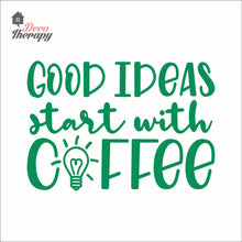 Load image into Gallery viewer, Good Ideas Start With Coffee Wall Decal