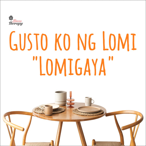 Gusto Ko Ng Lomi Lomigaya Wall Decal Decotherapy