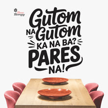 Load image into Gallery viewer, Gutom Ka Na Ba Pares Na Wall Decal Decotherapy
