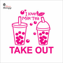 Load image into Gallery viewer, I Love Milktea Take Out Sign Wall Decal Decotherapy