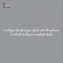 Load image into Gallery viewer, I Will Give Thanks To You Will All My Heart Wall Decal Decotherapy