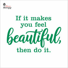 Load image into Gallery viewer, If It Makes You Beautiful Then Do It Lashes Hair Beauty Salon Wall Decal Decotherapy