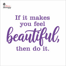 Load image into Gallery viewer, If It Makes You Beautiful Then Do It Lashes Hair Beauty Salon Wall Decal Decotherapy