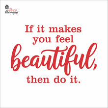 Load image into Gallery viewer, If It Makes You Beautiful Then Do It Lashes Hair Beauty Salon Wall Decal Decotherapy