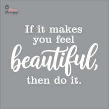Load image into Gallery viewer, If It Makes You Beautiful Then Do It Lashes Hair Beauty Salon Wall Decal Decotherapy