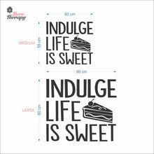 Load image into Gallery viewer, Indulge Life Is Sweet Wall Decal Decotherapy