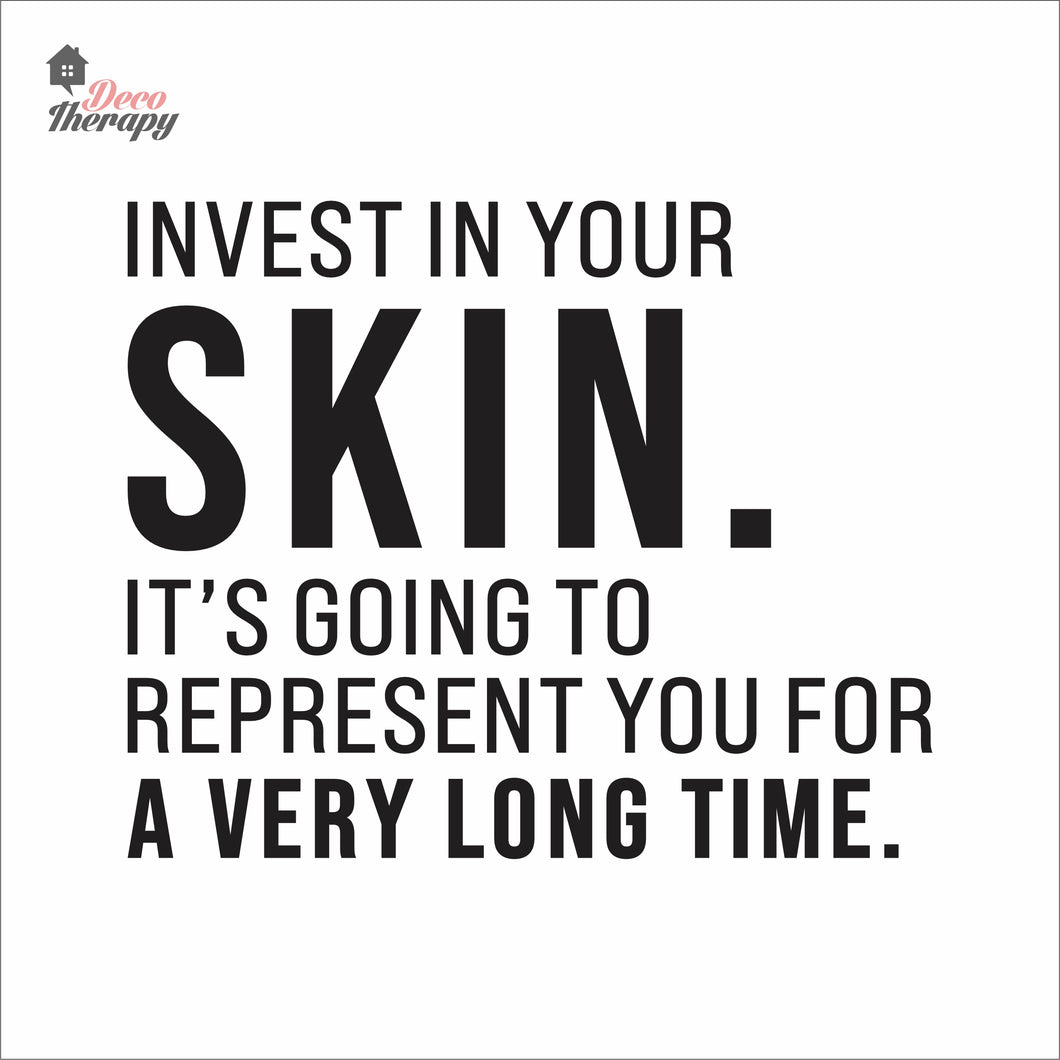 Invest In Your Skin It's Represent You Wall Decal Decotherapy