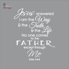 Load image into Gallery viewer, Jesus Answered I Am The Way Truth Life Wall Decal Decotherapy
