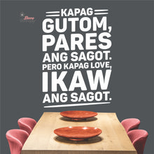 Load image into Gallery viewer, Kapag Gutom Pares Ang Sagot Kapag Love Ikaw Wall Decal Decotherapy