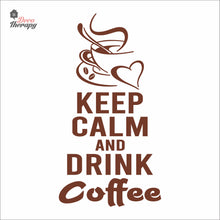 Load image into Gallery viewer, Keep Calm And Drink Coffee Wall Decal Decotherapy