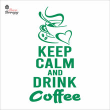 Load image into Gallery viewer, Keep Calm And Drink Coffee Wall Decal Decotherapy