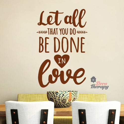 Let All That You Do Be Done In Love Wall Decal