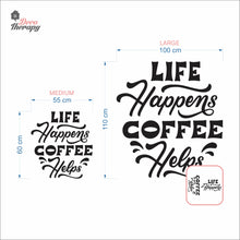 Load image into Gallery viewer, Life Happens Coffee Helps V1 Wall Decal Decotherapy