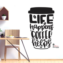 Load image into Gallery viewer, Life Happens Coffee Helps V2 Wall Decal Decotherapy