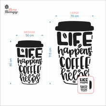 Load image into Gallery viewer, Life Happens Coffee Helps V2 Wall Decal Decotherapy