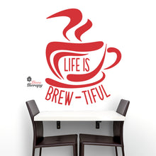 Load image into Gallery viewer, Life Is Brew-Tiful Coffee Tea Wall Decal Decotherapy